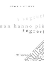 I segreti non hanno più segreti. E-book. Formato EPUB ebook