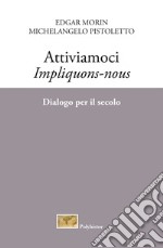 Attiviamoci - Impliquons-nous: Dialogo per il secolo. E-book. Formato EPUB ebook