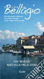 Exploring Bellagio: The Borgo and Villa Melzi D'Eril. E-book. Formato EPUB