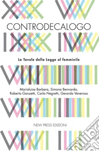 Controdecalogo: Le Tavole della Legge al femminile. E-book. Formato EPUB ebook
