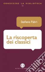 La riscoperta dei classici: Percorsi di lettura. E-book. Formato EPUB ebook