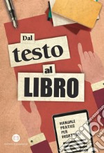 Dal testo al libro: Manuale pratico per redattori. E-book. Formato PDF ebook