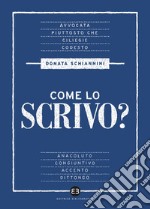 Come lo scrivo?: Guida pratica a una lingua che cambia. E-book. Formato EPUB ebook