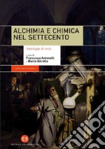 Alchimia e chimica nel Settecento: Antologia di testi. E-book. Formato EPUB ebook