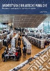 Architettura e biblioteche pubbliche: Progettare i nuovi spazi di un servizio che cambia. E-book. Formato PDF ebook