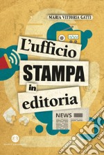 L'ufficio stampa in editoria. E-book. Formato PDF ebook