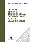 Teoria e tecniche della catalogazione e delle classificazioni. E-book. Formato PDF ebook