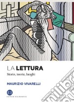 La lettura: Storie, teorie, luoghi. E-book. Formato EPUB ebook