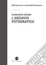 L'archivio fotografico: Metodologie e confronti. E-book. Formato EPUB ebook