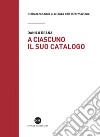 A ciascuno il suo catalogo: La rivoluzione tecnologica e le biblioteche. E-book. Formato EPUB ebook di Danilo Deana