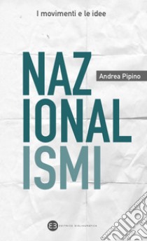 Nazionalismi. E-book. Formato EPUB ebook di Andrea Pipino