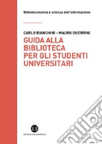 Guida alla biblioteca per gli studenti universitari. E-book. Formato EPUB ebook