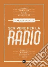 Scrivere per la radio: Intrattenimento e informazione. E-book. Formato EPUB ebook di Gianpiero Kesten