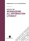 Introduzione all'information literacy: Storia, modelli, pratiche. E-book. Formato EPUB ebook