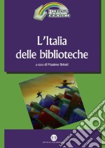 L'Italia delle biblioteche. E-book. Formato PDF ebook