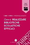 Come realizzare biblioteche scolastiche efficaci. E-book. Formato EPUB ebook