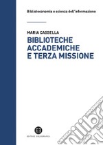 Biblioteche accademiche e terza missione. E-book. Formato EPUB