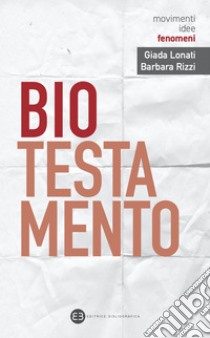 Biotestamento. E-book. Formato EPUB ebook di Giada Lonati