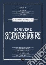 Scrivere sceneggiature: Dal grande al piccolo schermo. E-book. Formato EPUB