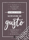 Scrivere di gusto. E-book. Formato EPUB ebook