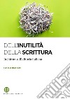 Dell'inutilità della scrittura: Inchiesta sull'editoria italiana. E-book. Formato EPUB ebook di Paolo Bianchi