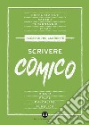 Scrivere comico: Manuale per autori mica da ridere. E-book. Formato EPUB ebook di Alessandro Clemente