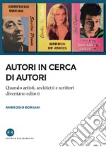 Autori in cerca di autori: Quando artisti, architetti e scrittori diventano editori. E-book. Formato EPUB ebook