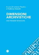 Dimensioni archivistiche: Una piramide rovesciata. E-book. Formato EPUB ebook