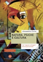 Natura, psiche e cultura: Dal 'ragazzo selvaggio' all'etnopsicoanalisi. E-book. Formato EPUB ebook