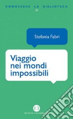 Viaggio nei mondi impossibili: La fantascienza sugli scaffali della biblioteca. E-book. Formato EPUB ebook