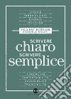 Scrivere chiaro scrivere semplice: Per farsi leggere, capire e tradurre. E-book. Formato EPUB ebook di Hellmut Riediger