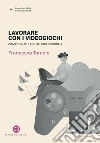 Lavorare con i videogiochi: Competenze e figure professionali. E-book. Formato EPUB ebook di Francesco Toniolo