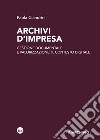 Archivi d'impresa: Gestione documentale e valorizzazione: il contesto digitale. E-book. Formato EPUB ebook