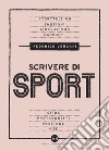 Scrivere di sport: Storie, biografie e giornalismo tra carta e web. E-book. Formato EPUB ebook di Federico Vergari