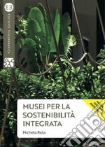 Musei per la sostenibilità integrata. E-book. Formato EPUB ebook