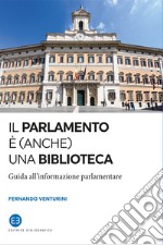 Il Parlamento è (anche) una biblioteca: Guida all'informazione parlamentare. E-book. Formato EPUB ebook