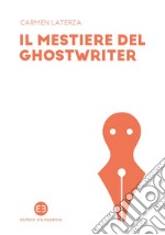 Il mestiere del ghostwriter. E-book. Formato EPUB ebook