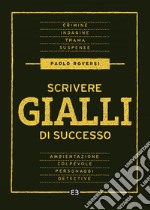 Scrivere gialli di successo. E-book. Formato EPUB ebook