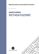 Metadatazione: La catalogazione in era digitale. E-book. Formato EPUB ebook