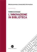 L'innovazione in biblioteca. E-book. Formato EPUB