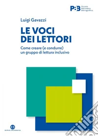 Le voci dei lettori: Come creare (e condurre) un gruppo di lettura inclusivo. E-book. Formato EPUB ebook