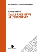 Dalle fake news all'infodemia: Glossario della disinformazione a uso dei bibliotecari. E-book. Formato EPUB ebook