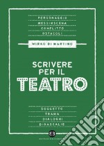 Scrivere per il teatro. E-book. Formato EPUB ebook