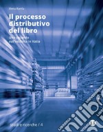 Il processo distributivo del libro: Uno sguardo sull'editoria in Italia. E-book. Formato PDF ebook