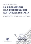 La promozione e la distribuzione editoriale in Italia: Contratti e disciplina giuridica. E-book. Formato EPUB ebook di Stefano Barbetta
