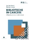 Biblioteche in carcere: Dall’esperienza romana un modello avanzato. E-book. Formato EPUB ebook