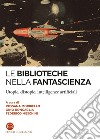 Le biblioteche nella fantascienza: Utopie, distopie, intelligenze artificiali. E-book. Formato EPUB ebook