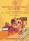 Biblioteche e nuove forme della lettura: Dal ruolo strategico della literacy alle trasformazioni in atto nell’ecosistema digitale. E-book. Formato PDF ebook