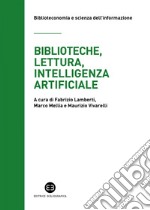 Biblioteche, lettura, intelligenza artificiale: Struttura e contesto del progetto Reading(&)Machine. E-book. Formato EPUB ebook