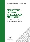 Biblioteche, lettura, intelligenza artificiale: Struttura e contesto del progetto Reading(&)Machine. E-book. Formato EPUB ebook